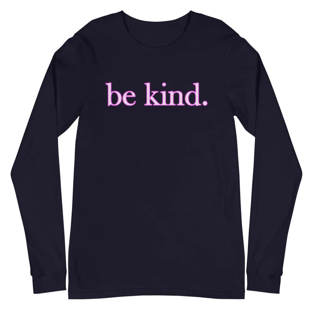 be kind. Pink Shadow Font Long Sleeve Cotton Tee