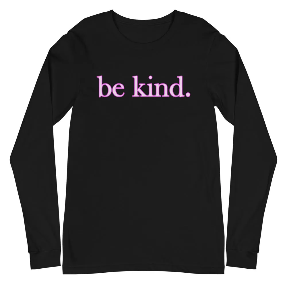 be kind. Pink Shadow Font Long Sleeve Cotton Tee