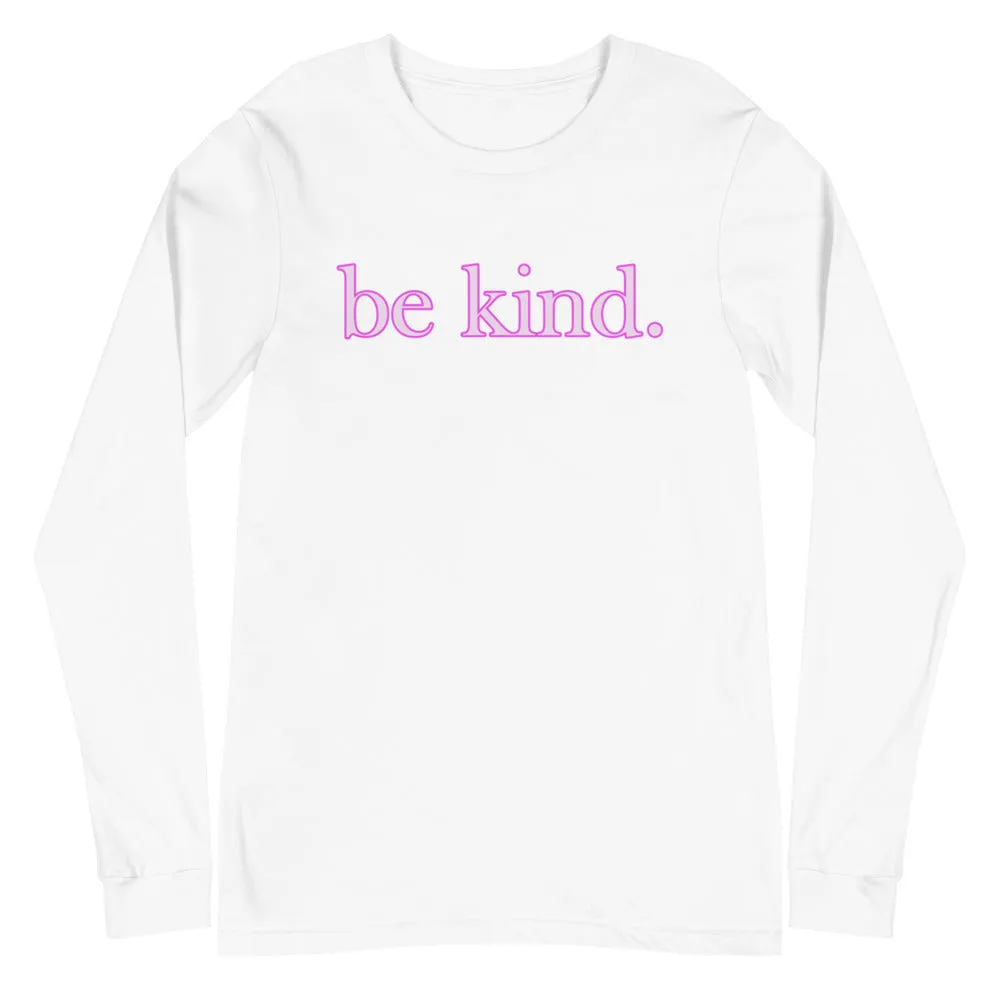 be kind. Pink Shadow Font Long Sleeve Cotton Tee