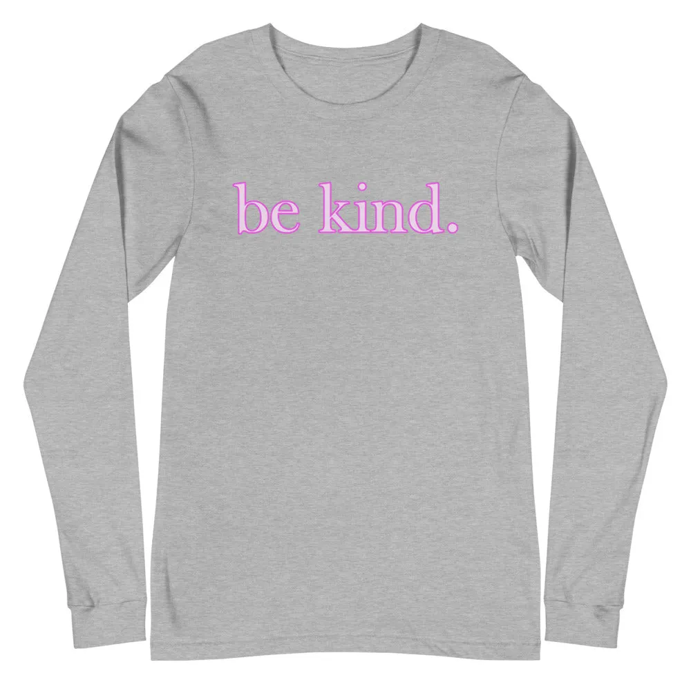 be kind. Pink Shadow Font Long Sleeve Cotton Tee